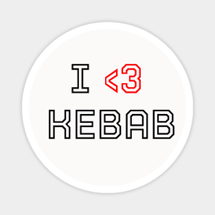 I love kebab Magnet